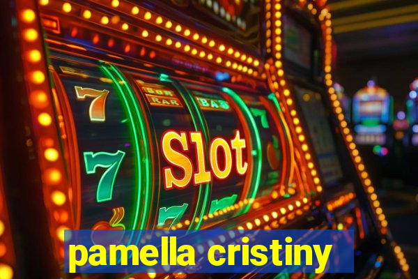 pamella cristiny