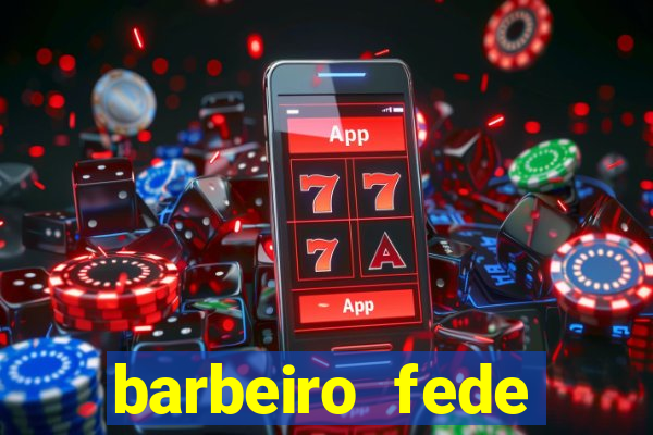 barbeiro fede quando morre