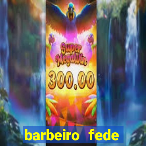 barbeiro fede quando morre