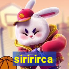 siririrca