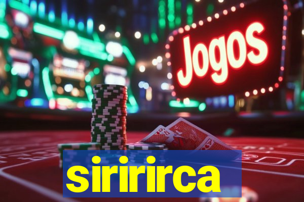 siririrca