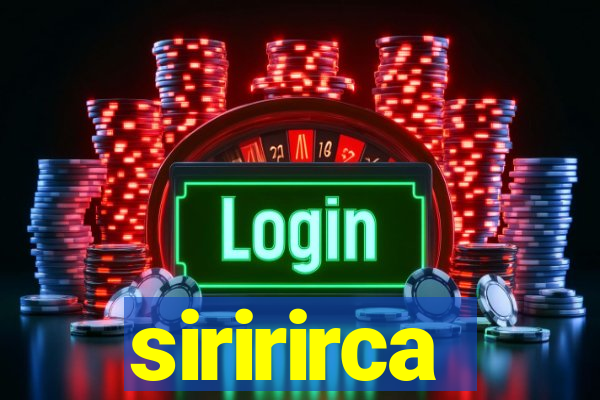 siririrca