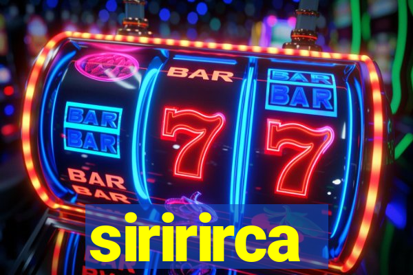 siririrca