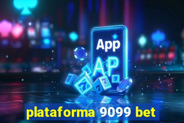 plataforma 9099 bet