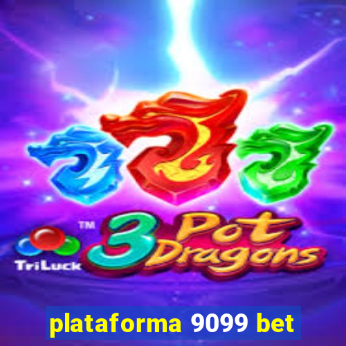 plataforma 9099 bet