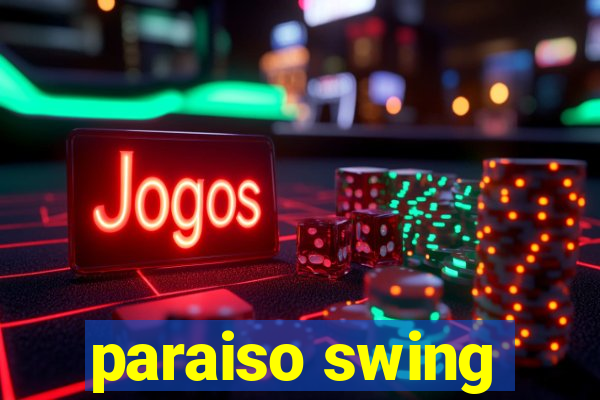 paraiso swing