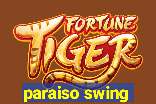 paraiso swing