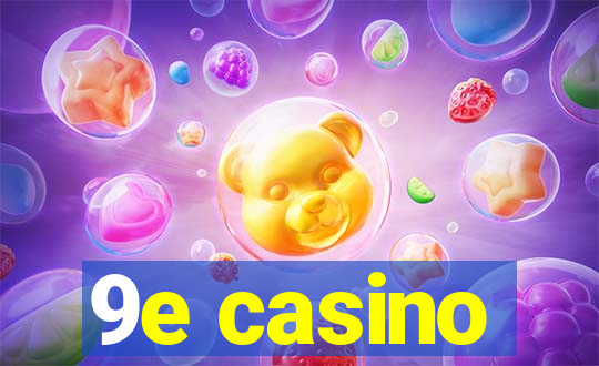 9e casino