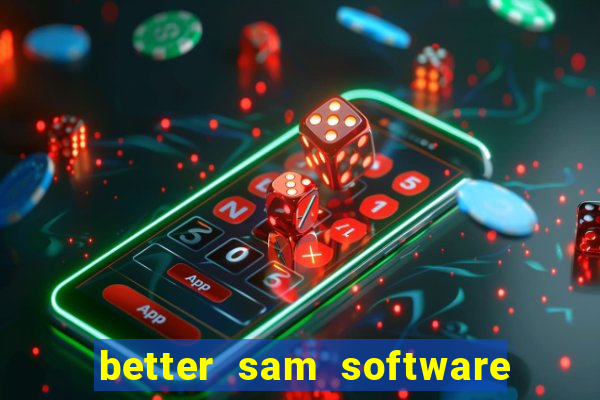 better sam software automatic mouth