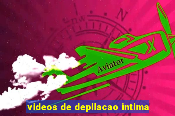 videos de depilacao intima