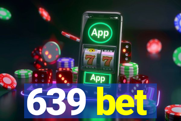 639 bet