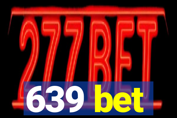 639 bet