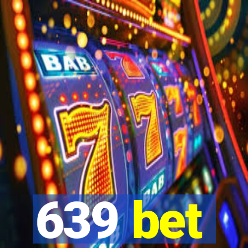 639 bet