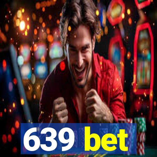 639 bet