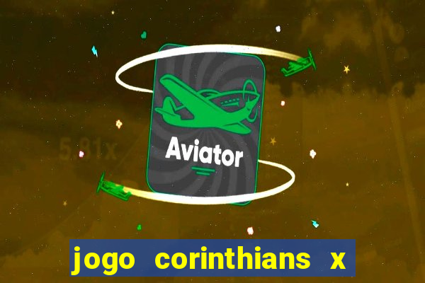 jogo corinthians x fortaleza ao vivo gratis