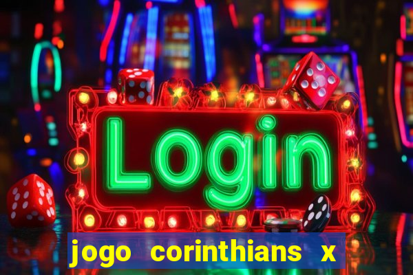 jogo corinthians x fortaleza ao vivo gratis