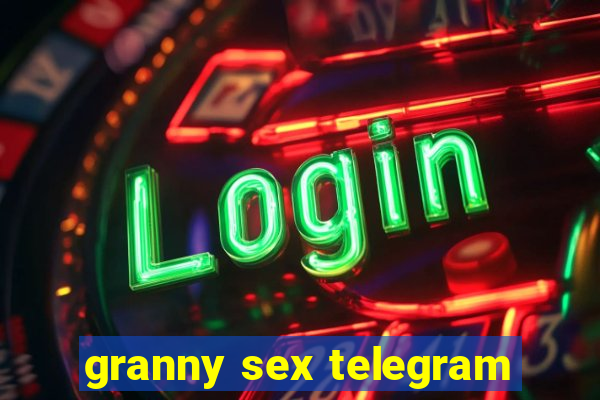 granny sex telegram