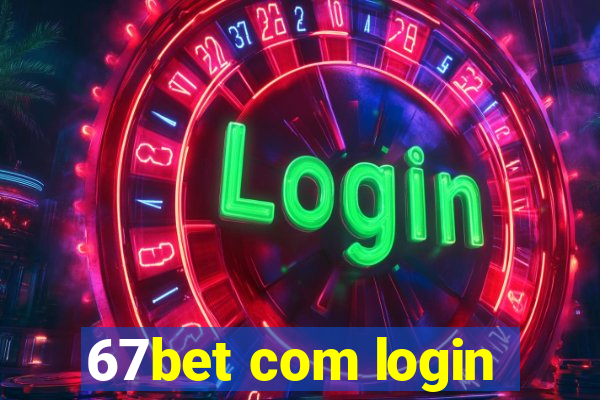 67bet com login