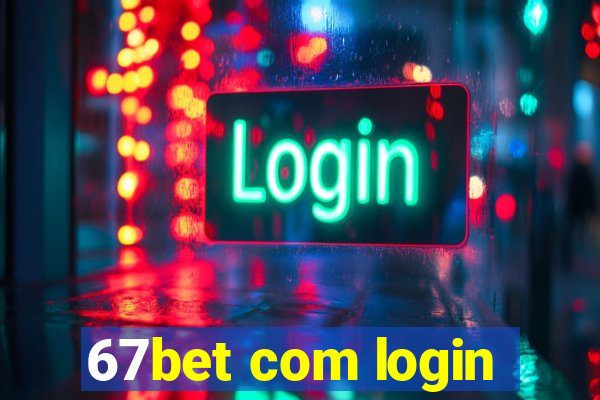 67bet com login