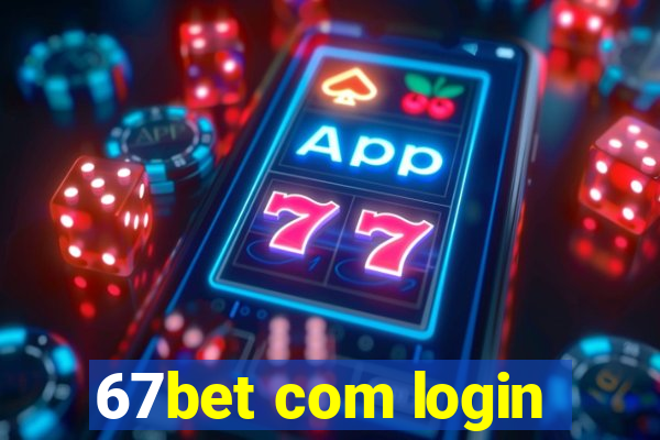 67bet com login