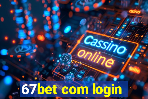 67bet com login