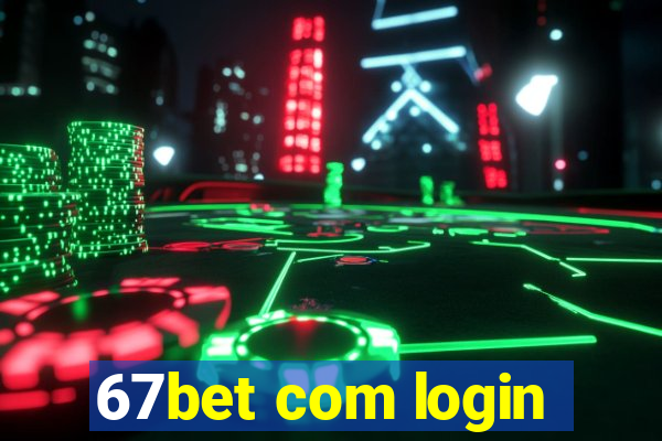 67bet com login