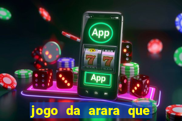 jogo da arara que ganha dinheiro