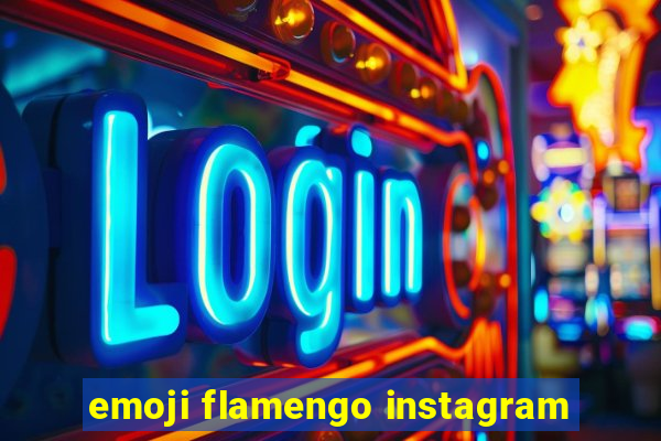 emoji flamengo instagram