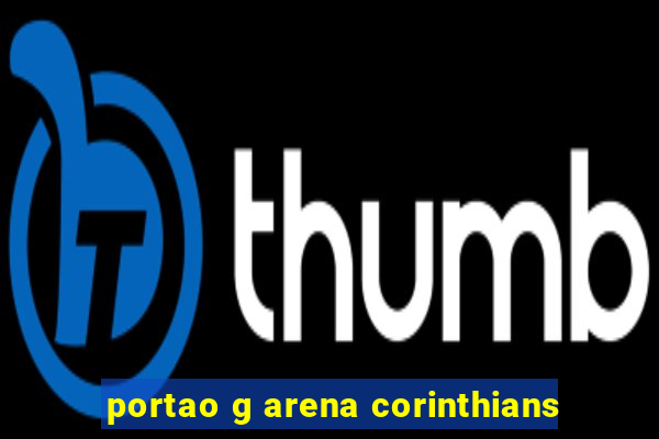 portao g arena corinthians