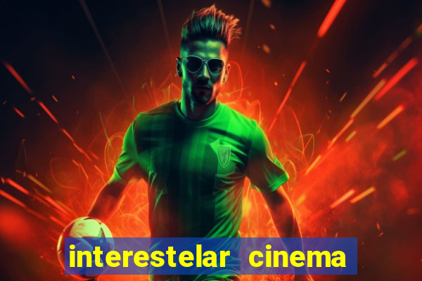 interestelar cinema 2024 cinemark