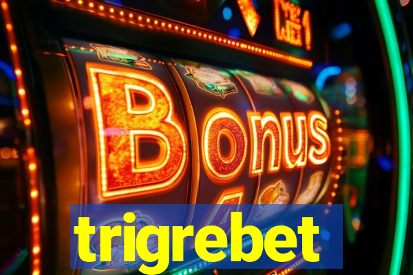 trigrebet