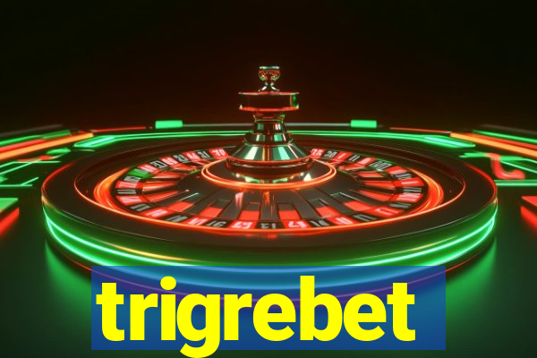 trigrebet