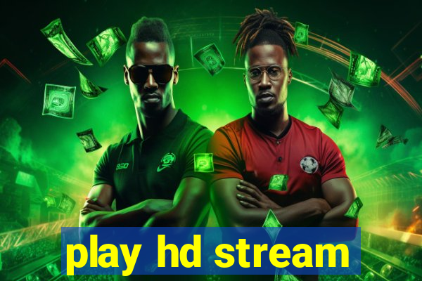 play hd stream