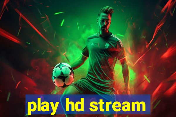 play hd stream