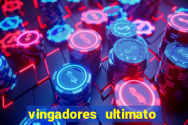 vingadores ultimato filme completo dublado