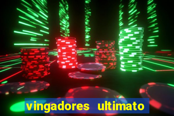 vingadores ultimato filme completo dublado