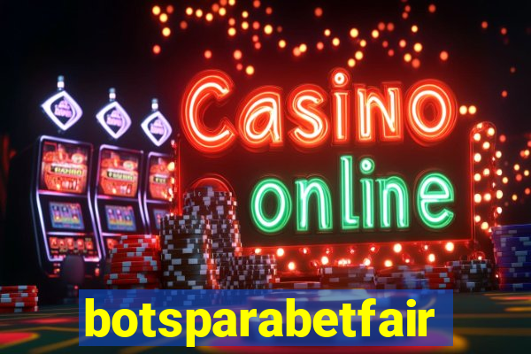 botsparabetfair