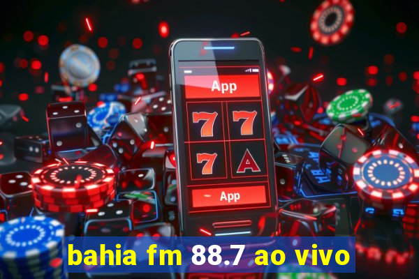 bahia fm 88.7 ao vivo