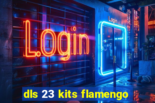 dls 23 kits flamengo