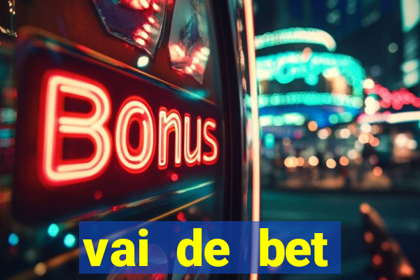 vai de bet plataforma gusttavo lima