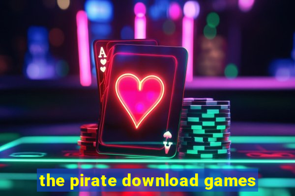 the pirate download games