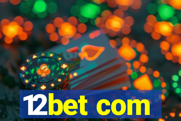 12bet com