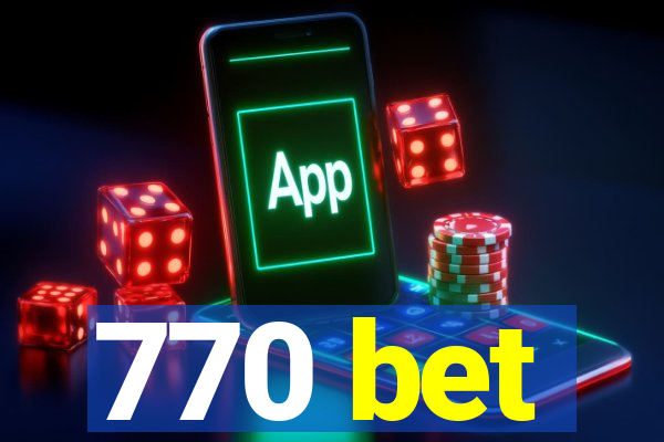 770 bet