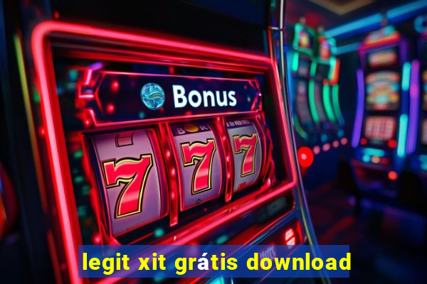 legit xit grátis download