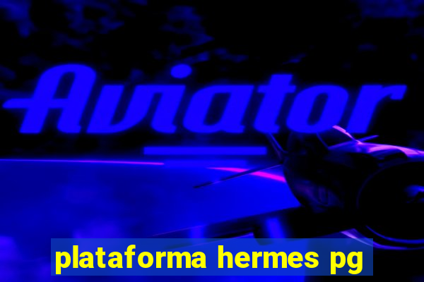 plataforma hermes pg