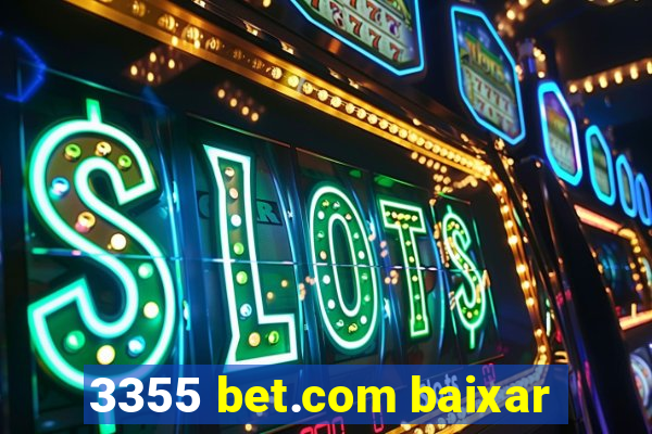 3355 bet.com baixar