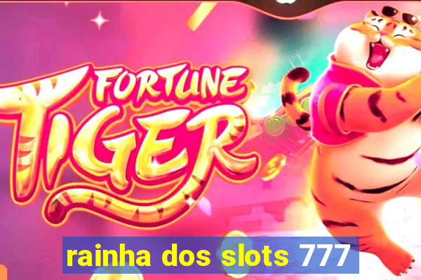 rainha dos slots 777