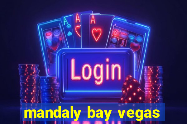 mandaly bay vegas