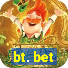 bt. bet