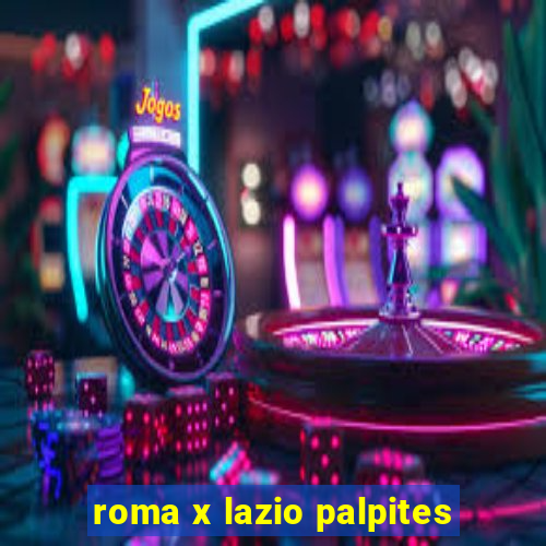 roma x lazio palpites